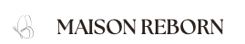 MAISON REBORN